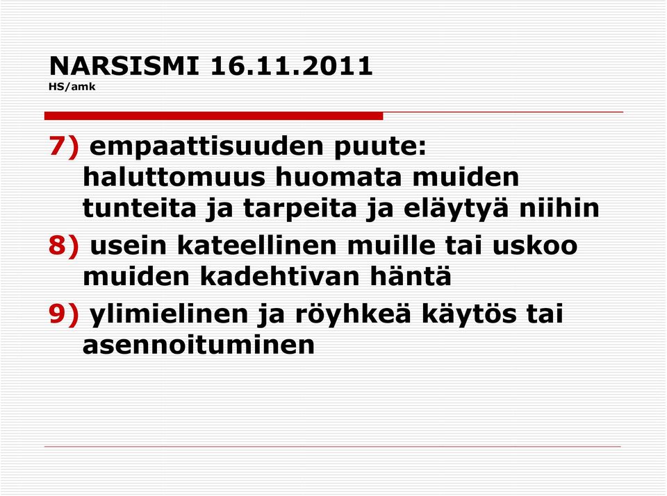 usein kateellinen muille tai uskoo muiden