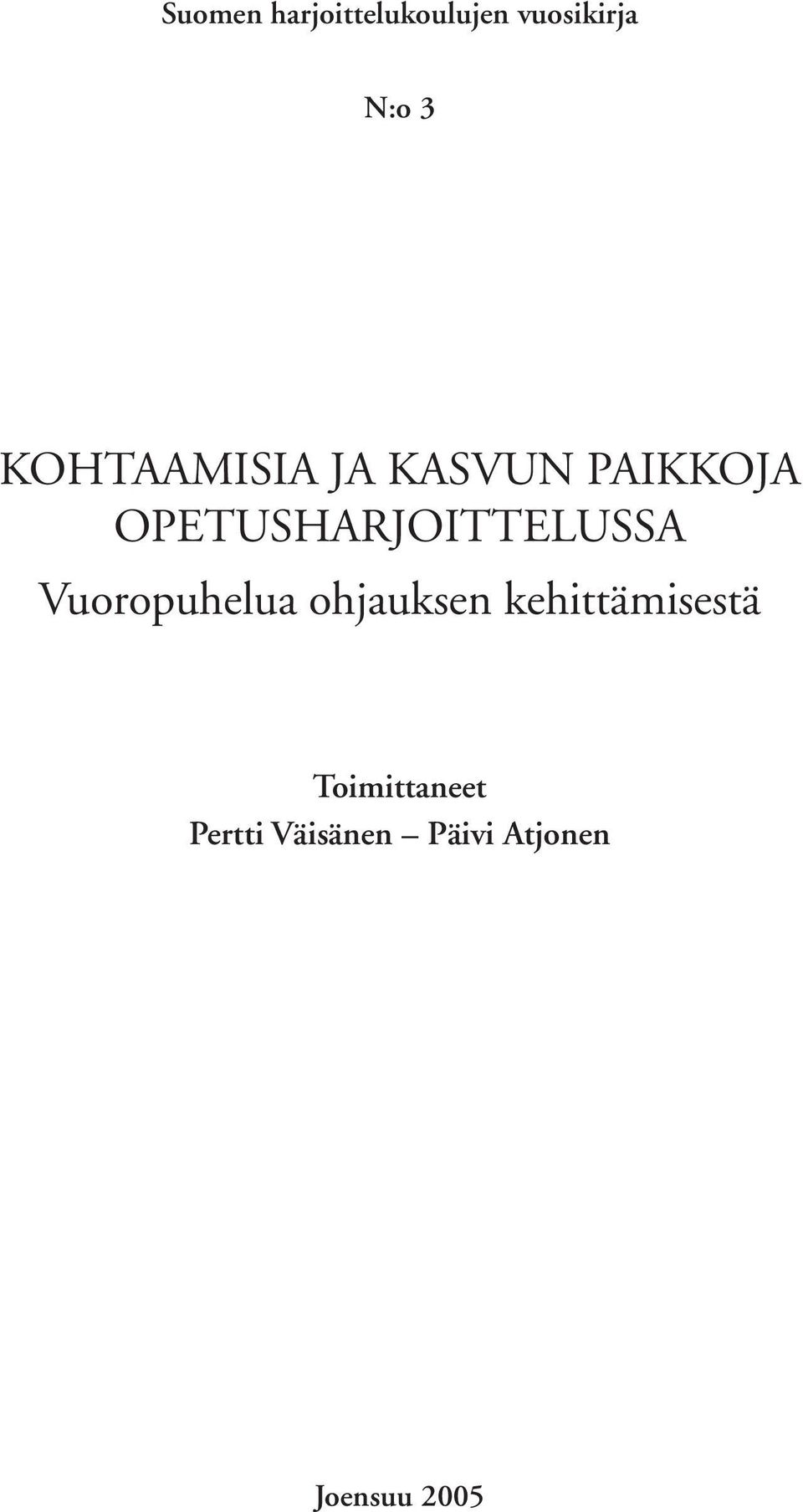 OPETUSHARJOITTELUSSA Vuoropuhelua ohjauksen