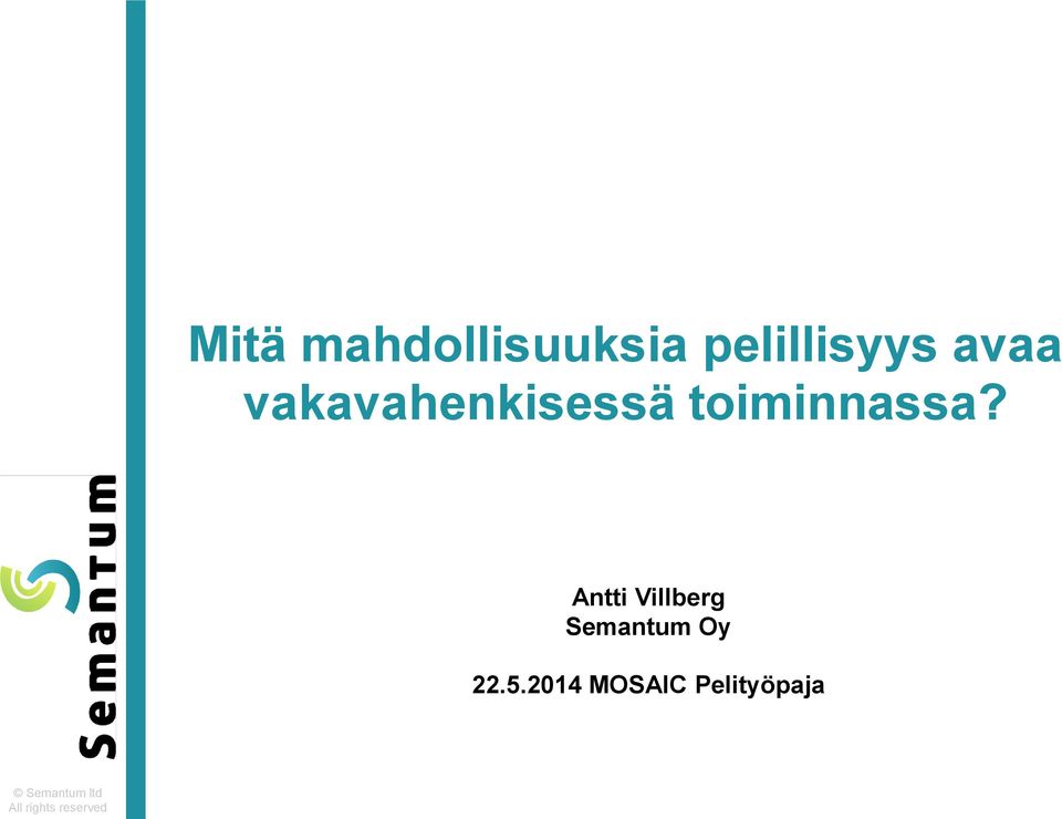 vakavahenkisessä toiminnassa?