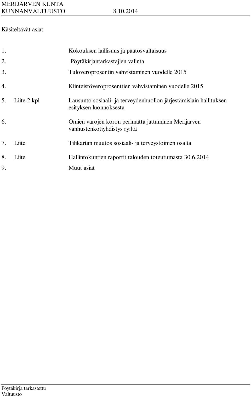 Liite 2 kpl Lausunto sosiaali- ja terveydenhuollon järjestämislain hallituksen esityksen luonnoksesta 6.
