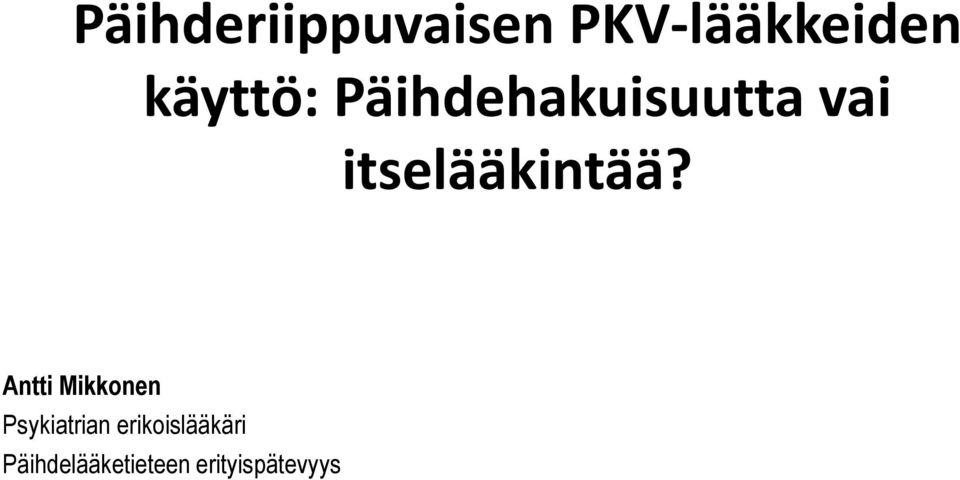 itselääkintää?