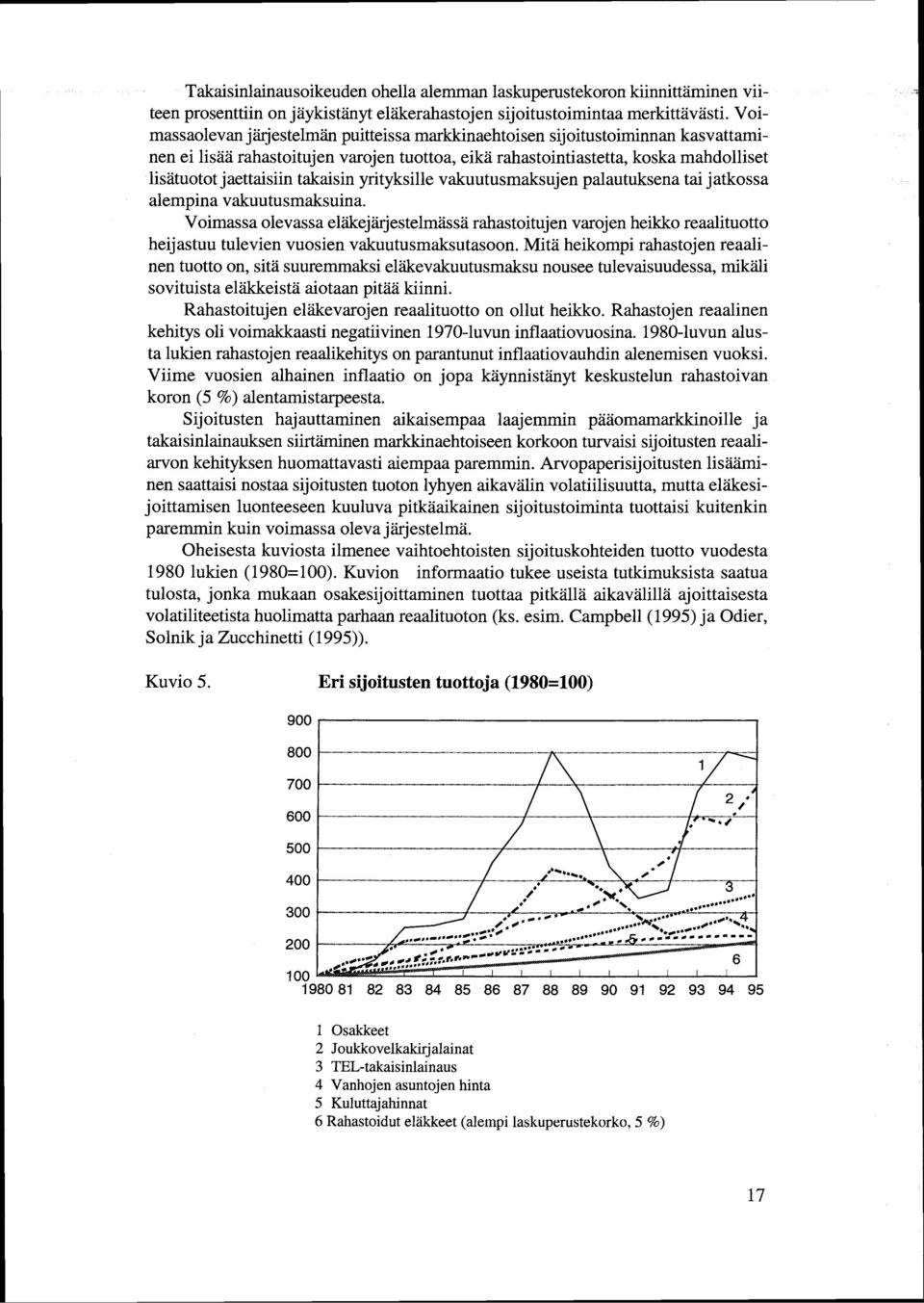 takaisin yrityksille vakuutusmaksujen palautuksena tai jatkossa alempina vakuutusmaksuina.