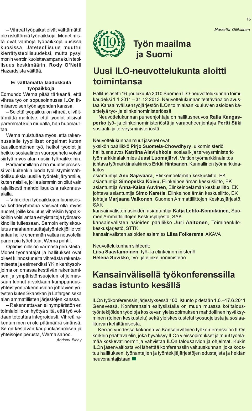 Ei välttämättä laadukkaita työpaikkoja Edmundo Werna pitää tärkeänä, että vihreä työ on sopusoinnussa ILOn ihmisarvoisen työn agendan kanssa.