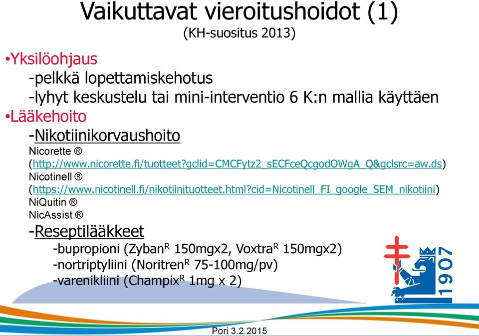 gclid=cmcfytz2_secfceqcgodowga_q&gclsrc=aw.ds) Nicotinell (https://www.nicotinell.fi/nikotiinituotteet.html?