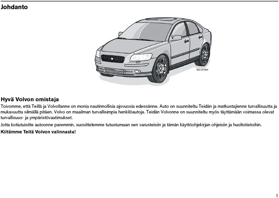 Volvo on maailman turvallisimpia henkilöautoja.