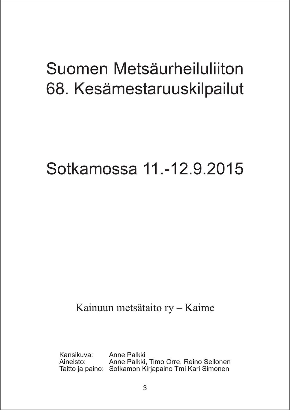 5 Kainuun metsätaito ry Kaime Kansikuva: Anne Palkki