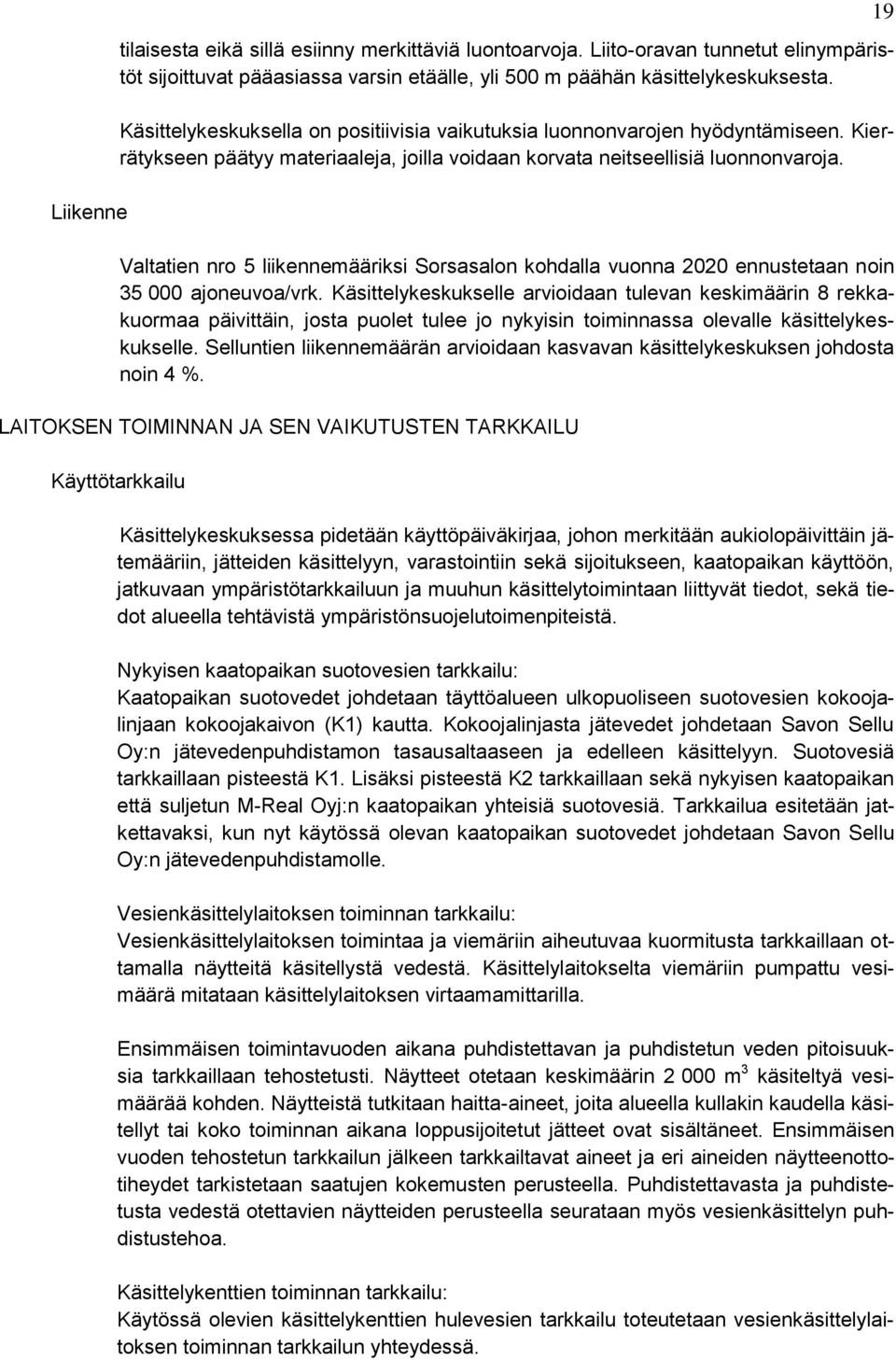 Valtatien nro 5 liikennemääriksi Sorsasalon kohdalla vuonna 2020 ennustetaan noin 35 000 ajoneuvoa/vrk.