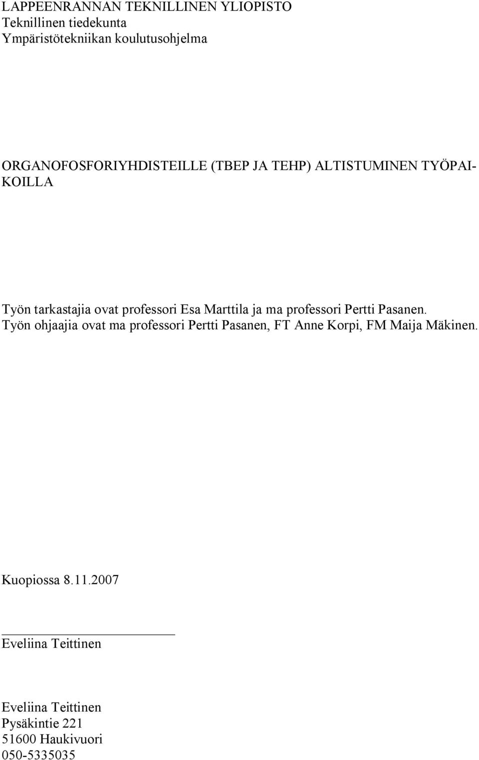 Marttila ja ma professori Pertti Pasanen.