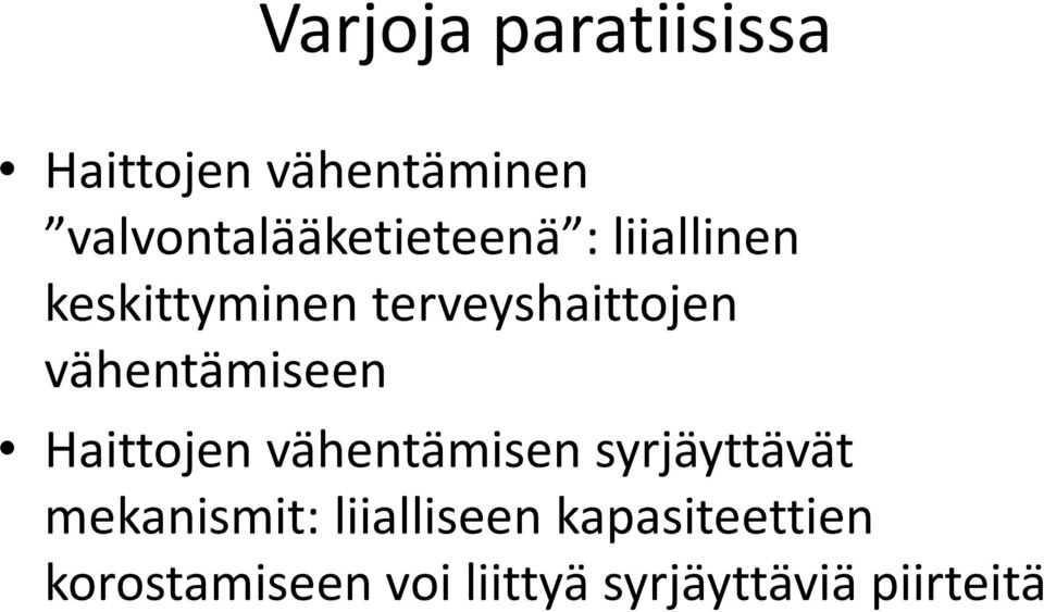 terveyshaittojen vähentämiseen Haittojen vähentämisen