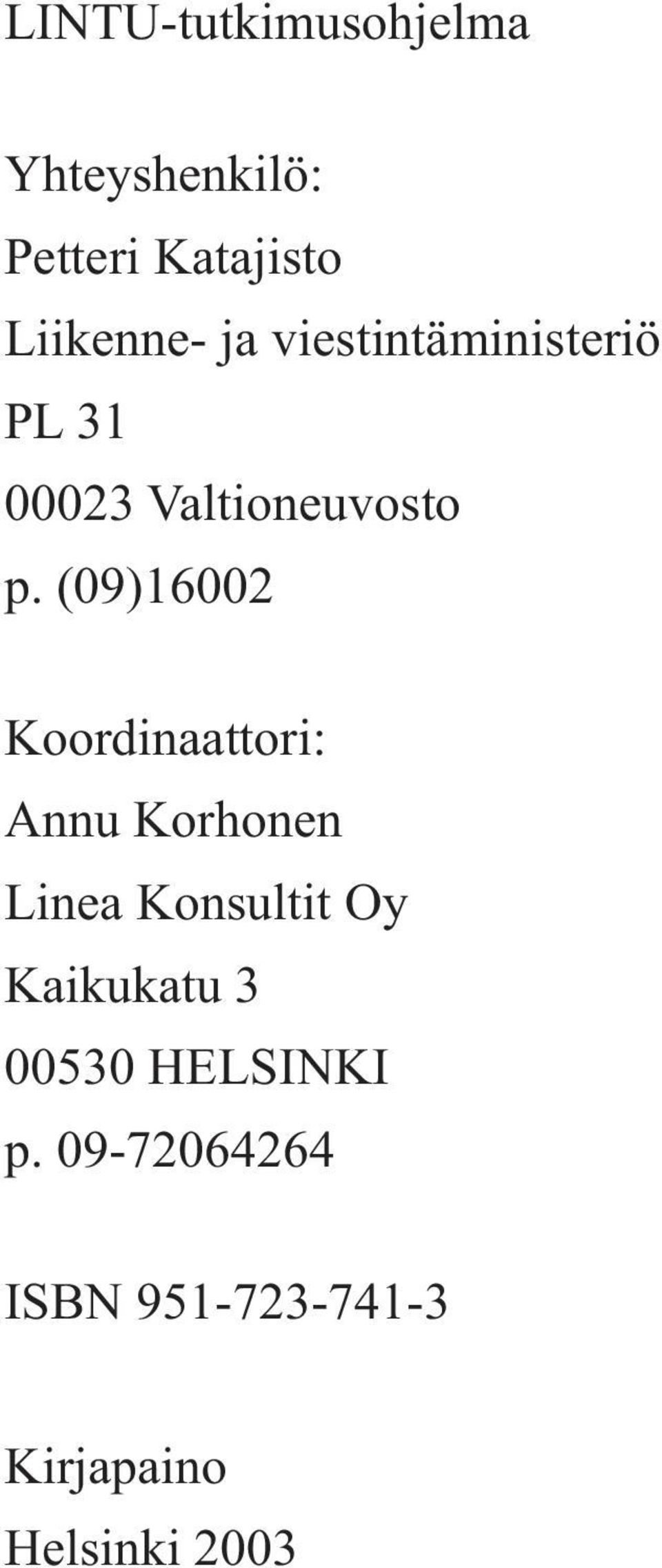 (09)16002 Koordinaattori: Annu Korhonen Linea Konsultit Oy