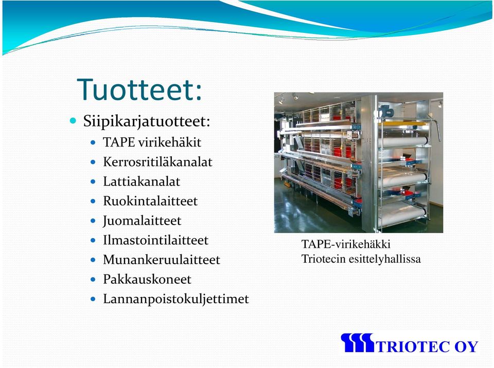 Juomalaitteet Ilmastointilaitteet Munankeruulaitteet Pkk