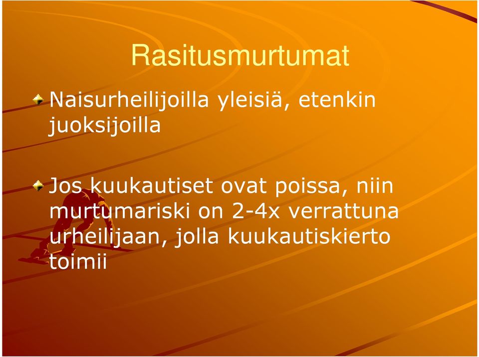 poissa, niin murtumariski on 2-4x