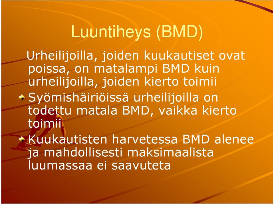 urheilijoilla on todettu matala BMD, vaikka kierto toimii Kuukautisten