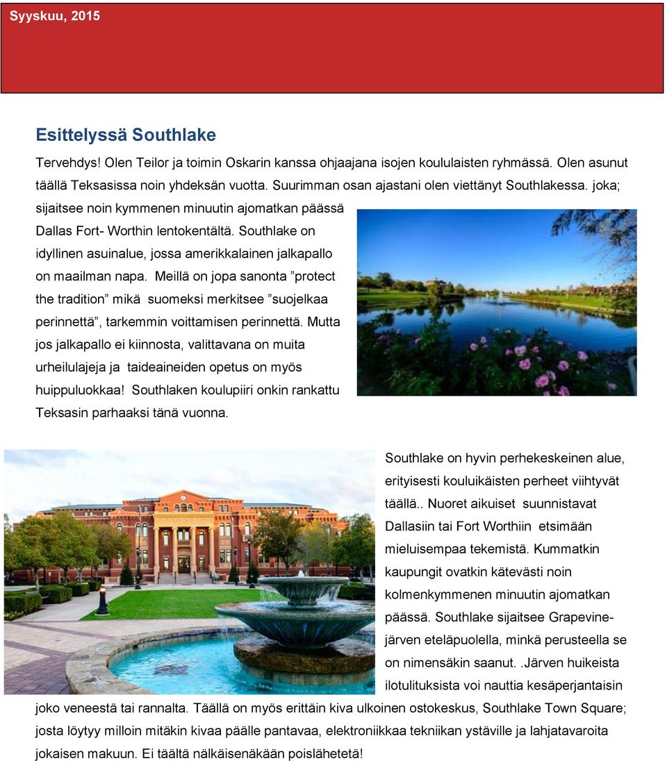 Southlake on idyllinen asuinalue, jossa amerikkalainen jalkapallo on maailman napa.