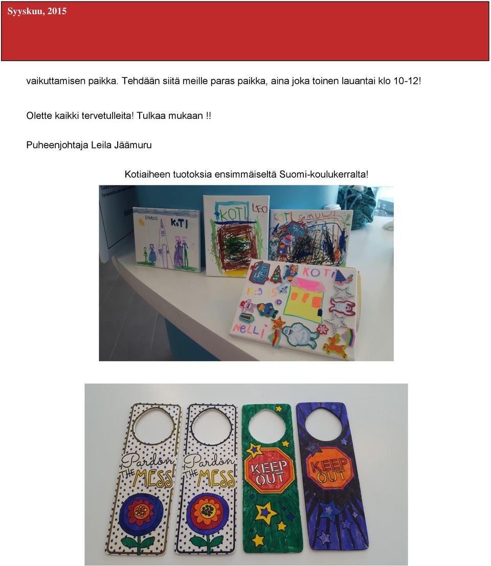 lauantai klo 10-12! Olette kaikki tervetulleita!