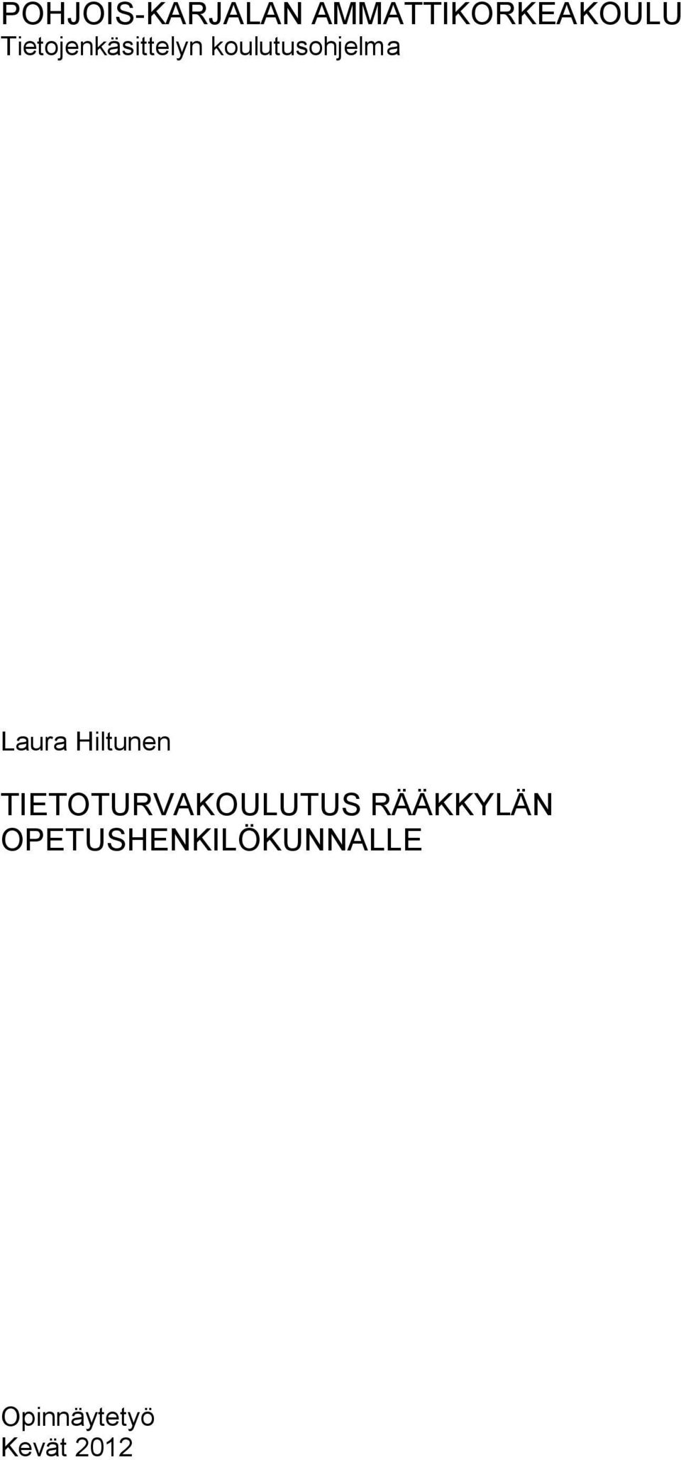 Laura Hiltunen TIETOTURVAKOULUTUS