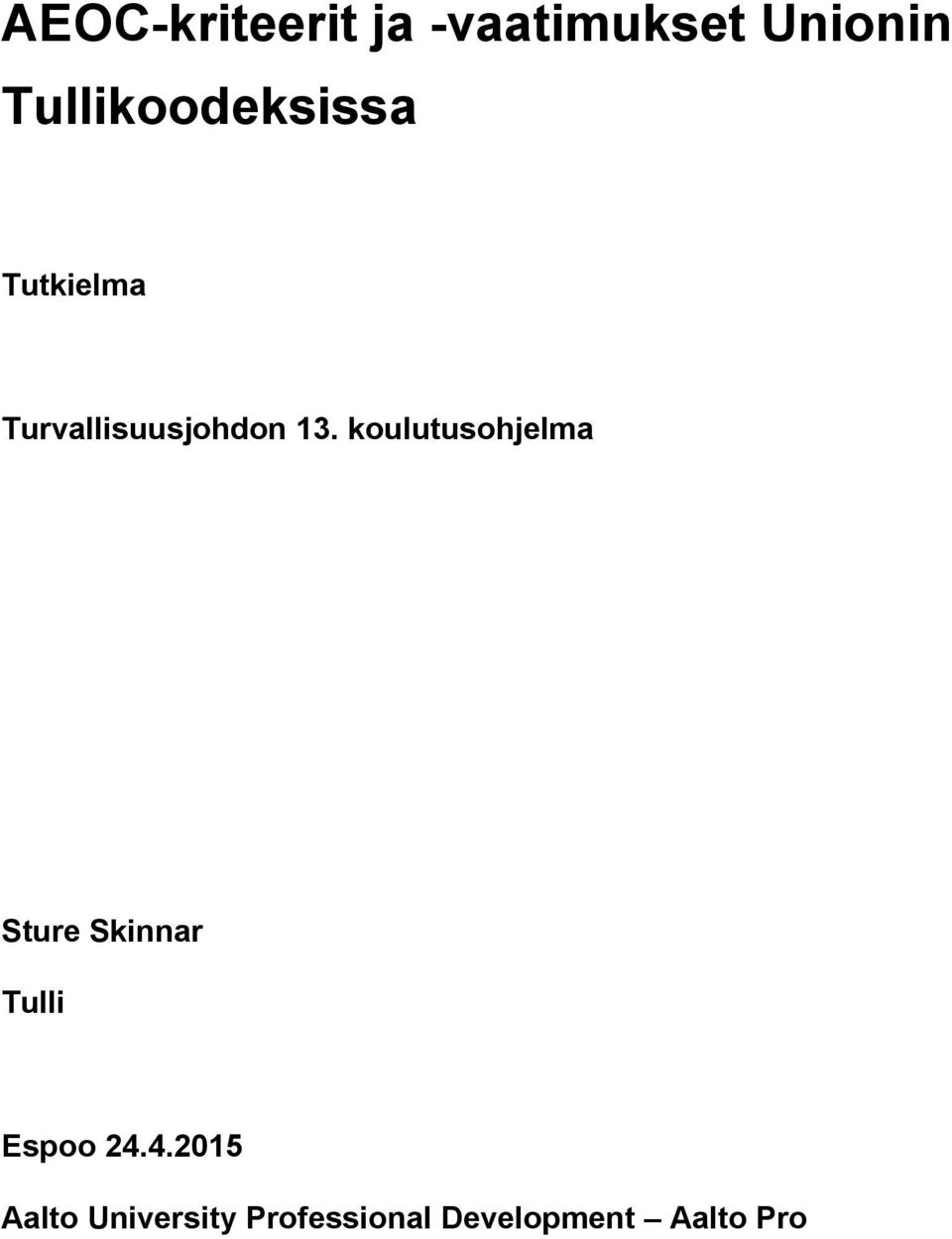 13. koulutusohjelma Sture Skinnar Tulli Espoo