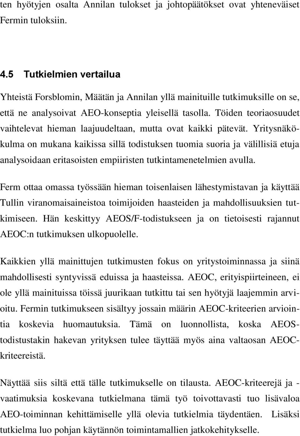 Töiden teoriaosuudet vaihtelevat hieman laajuudeltaan, mutta ovat kaikki pätevät.