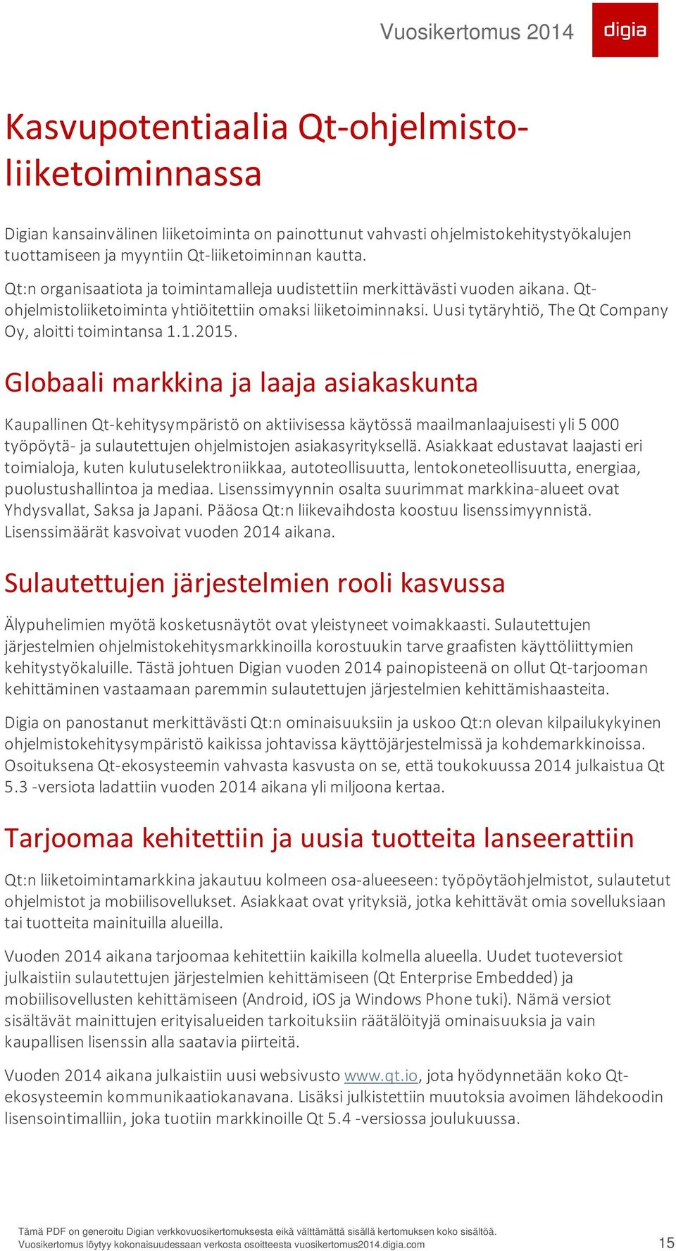 Uusi tytäryhtiö, The Qt Company Oy, aloitti toimintansa 1.1.2015.