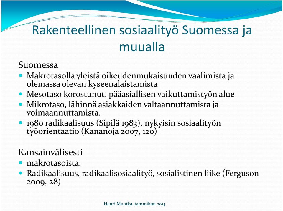 asiakkaiden valtaannuttamista ja voimaannuttamista.