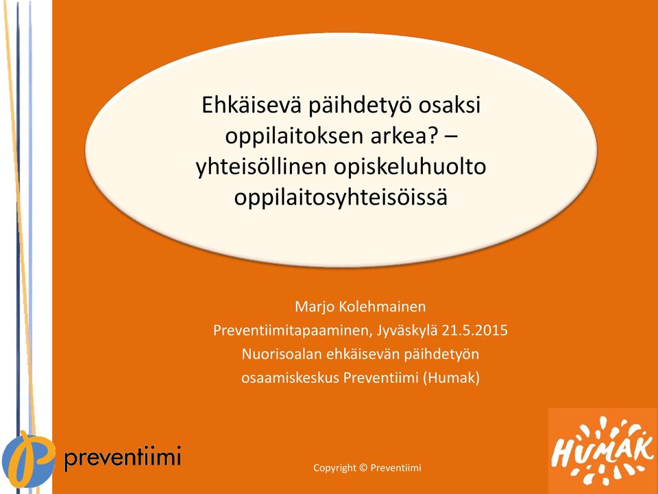 Kolehmainen Preventiimitapaaminen, Jyväskylä 21.5.