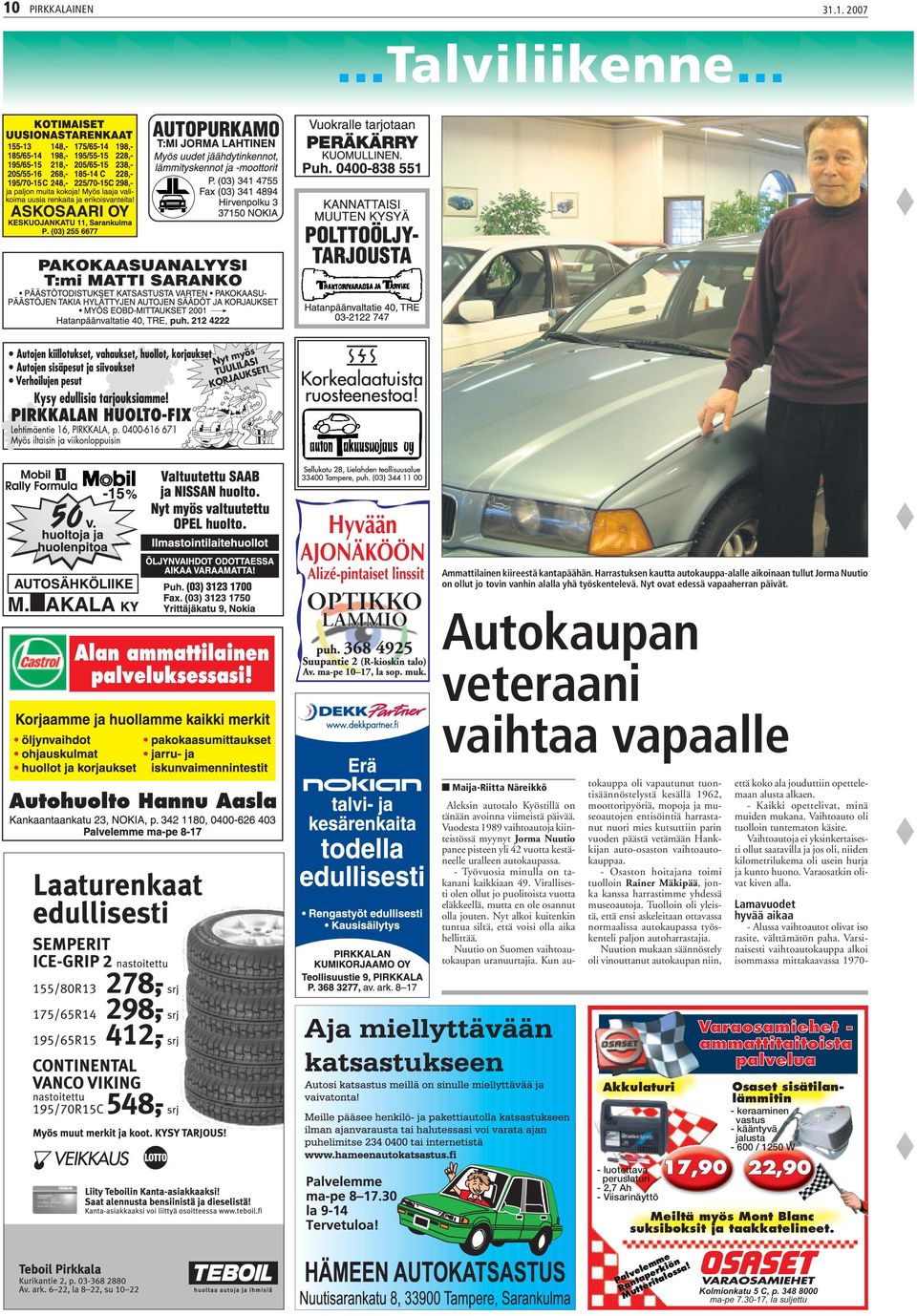 Autokaupan veteraani vaihtaa vapaalle Maija-Riitta Näreikkö Aleksin autotalo Kyöstillä on tänään avoinna viimeistä päivää.