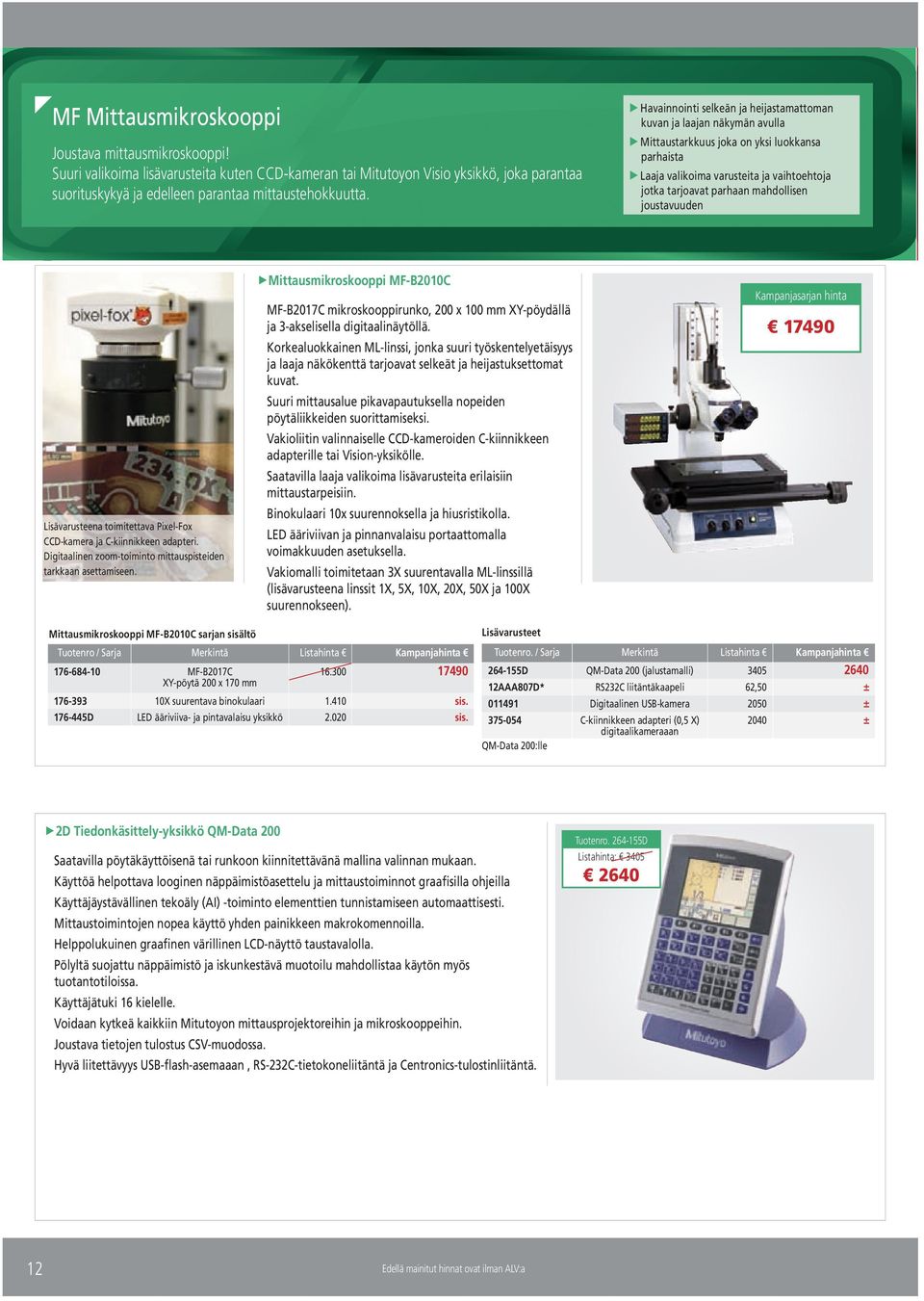 Laaja valikoima varusteita ja vaihtoehtoja jotka tarjoavat parhaan mahdollisen joustavuuden Mittausmikroskooppi MF-B21C Kampanjasarjan hinta MF-B217C mikroskooppirunko, 2 x 1 mm XY-pöydällä ja