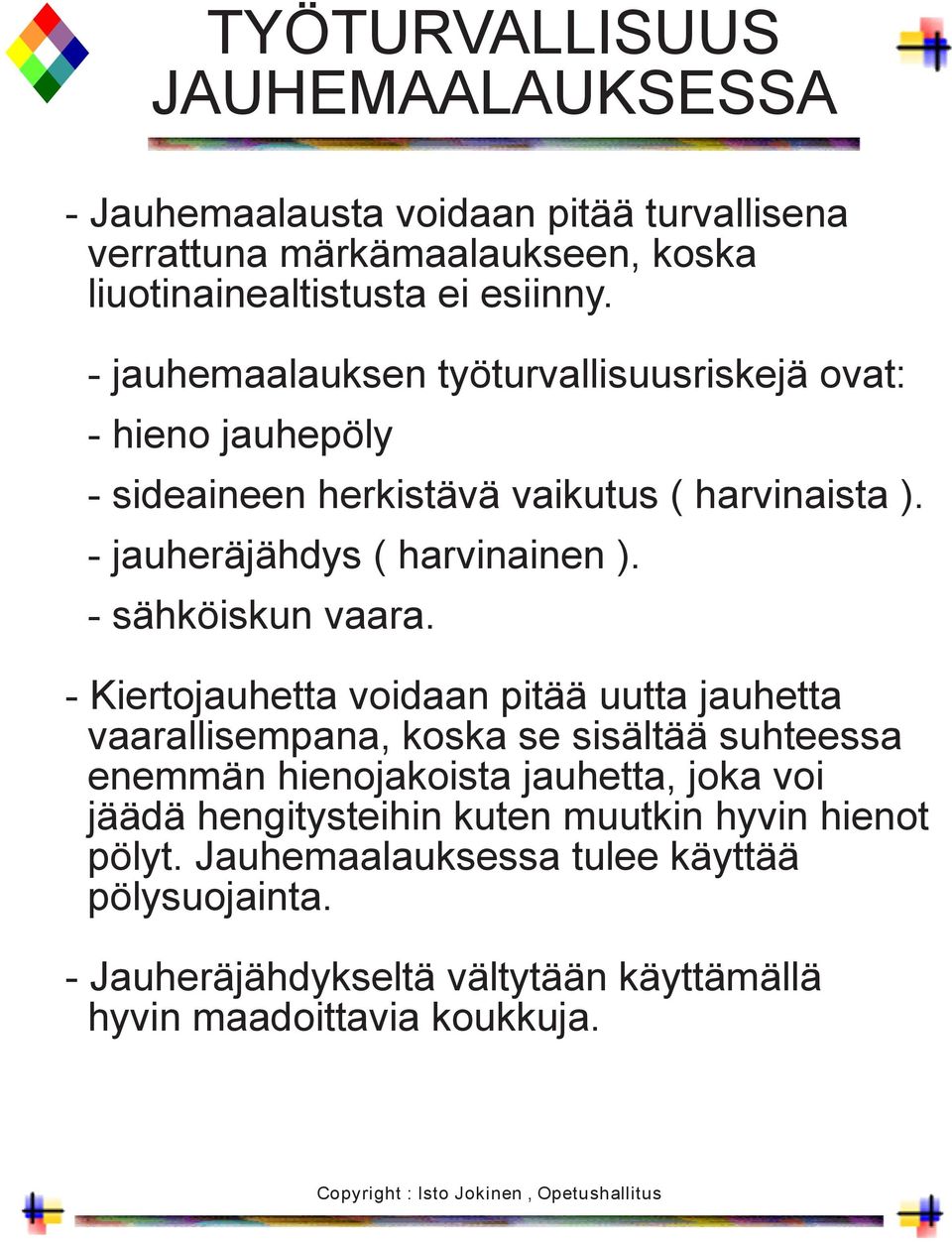 - sähköiskun vaara.