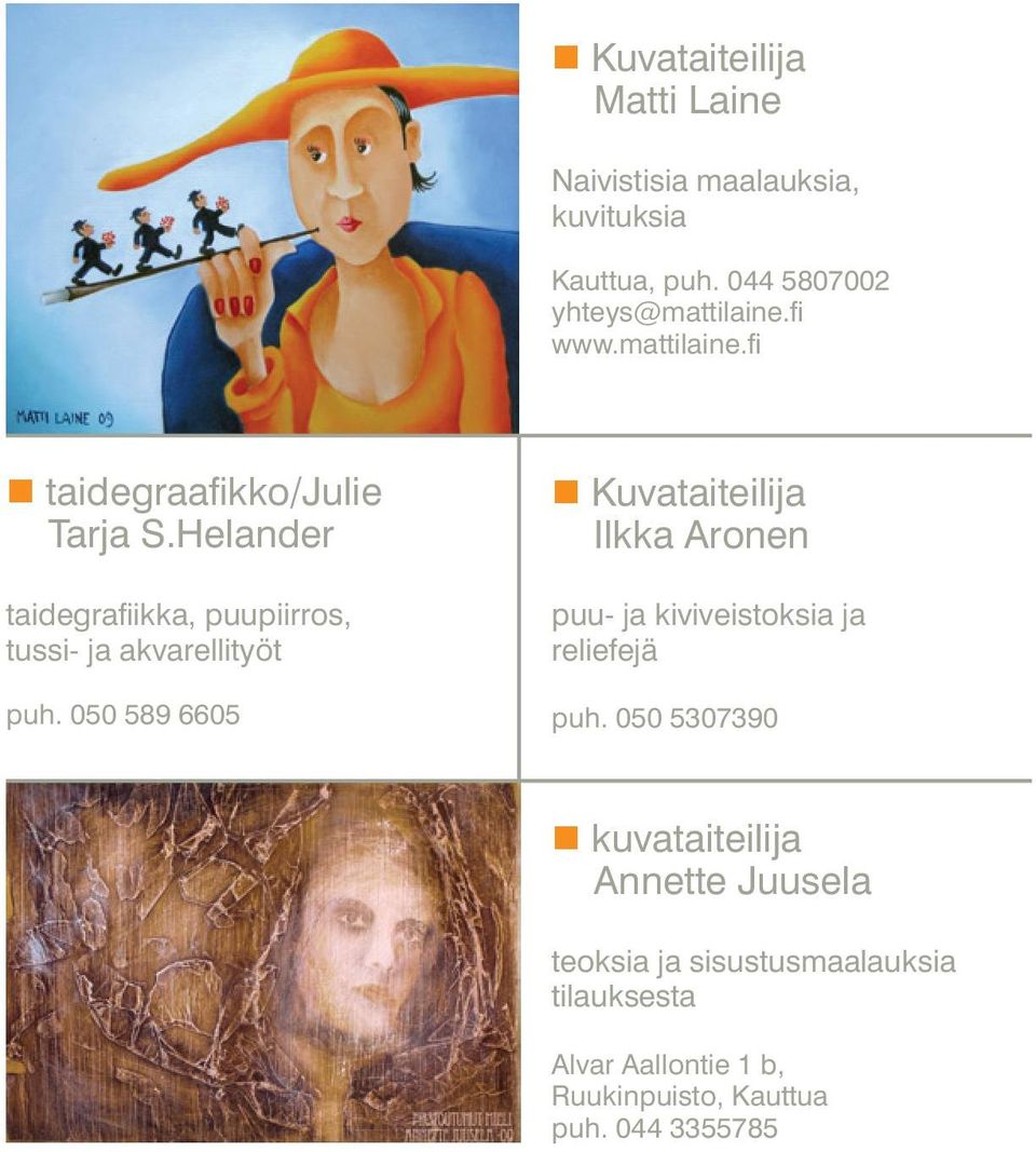 Helander taidegrafiikka, puupiirros, tussi- ja akvarellityöt puh.