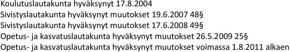 2007 48 Sivistyslautakunta hyväksynyt muutokset 17.6.