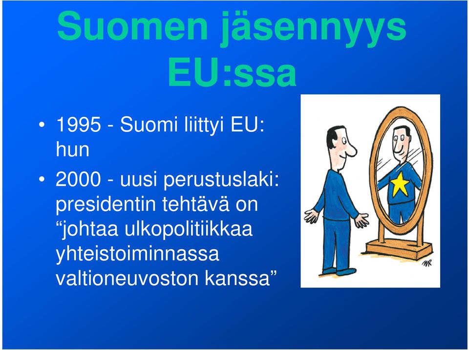 presidentin tehtävä on johtaa