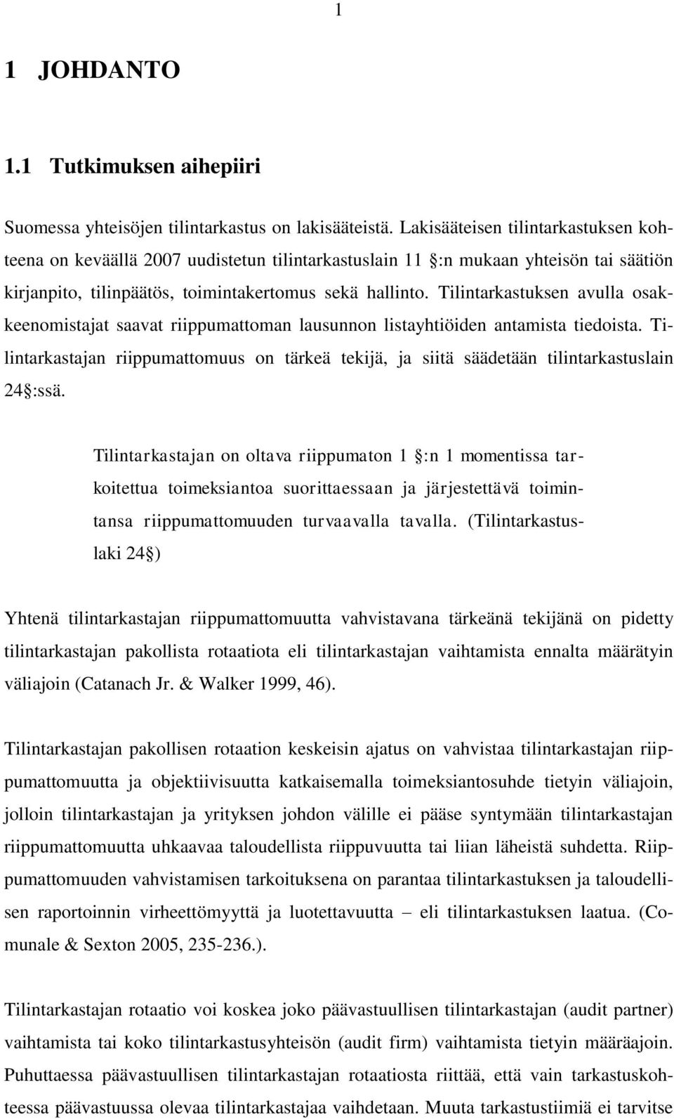 Tilintarkastuksen avulla osakkeenomistajat saavat riippumattoman lausunnon listayhtiöiden antamista tiedoista.