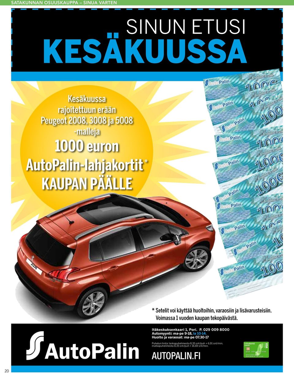 Voimassa 1 vuoden kaupan tekopäivästä. Itäkeskuksenkaari 1, Pori. P. 029 009 8000 Automyynti: ma-pe 9-18, la 10-14.