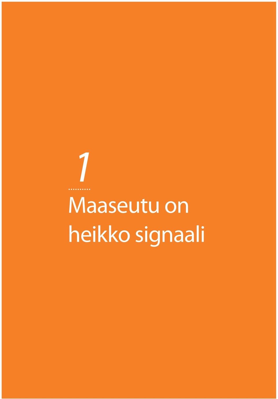 6 Maisema on,