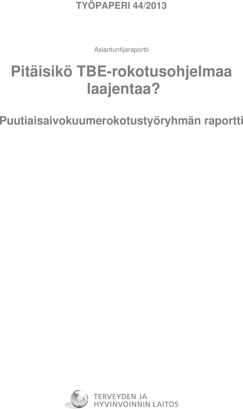 TBE-rokotusohjelmaa laajentaa?