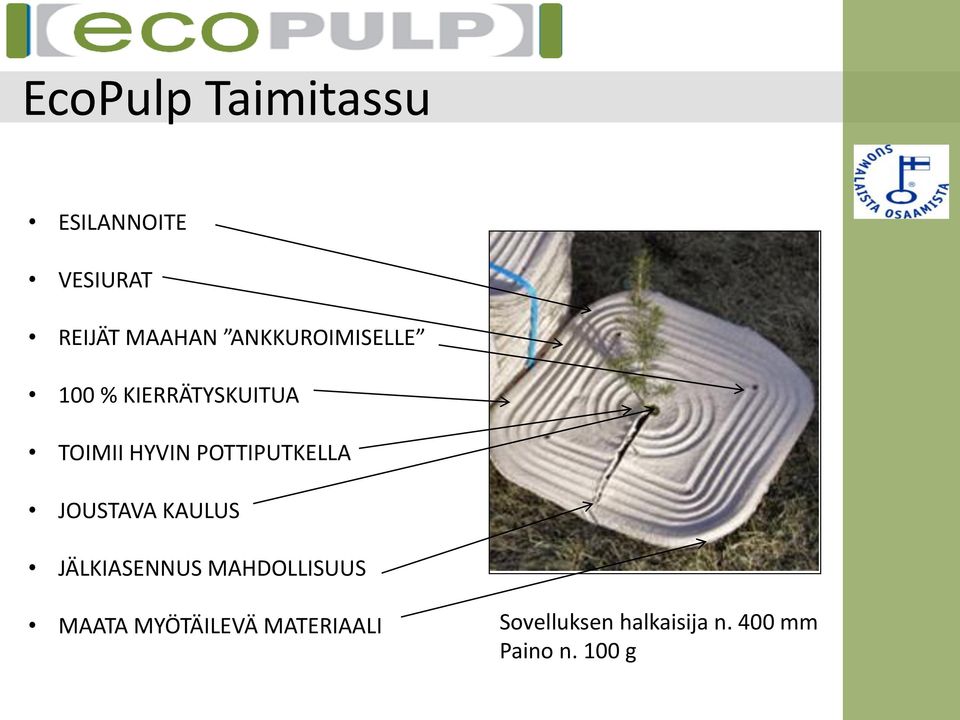 KAULUS JÄLKIASENNUS MAHDOLLISUUS MAATA MYÖTÄILEVÄ