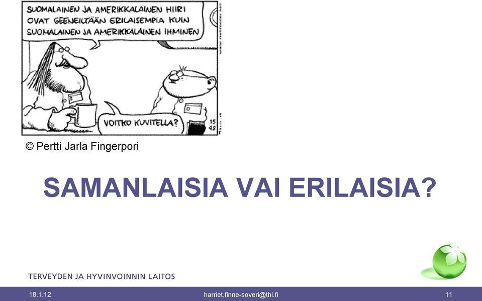 VAI ERILAISIA? 18