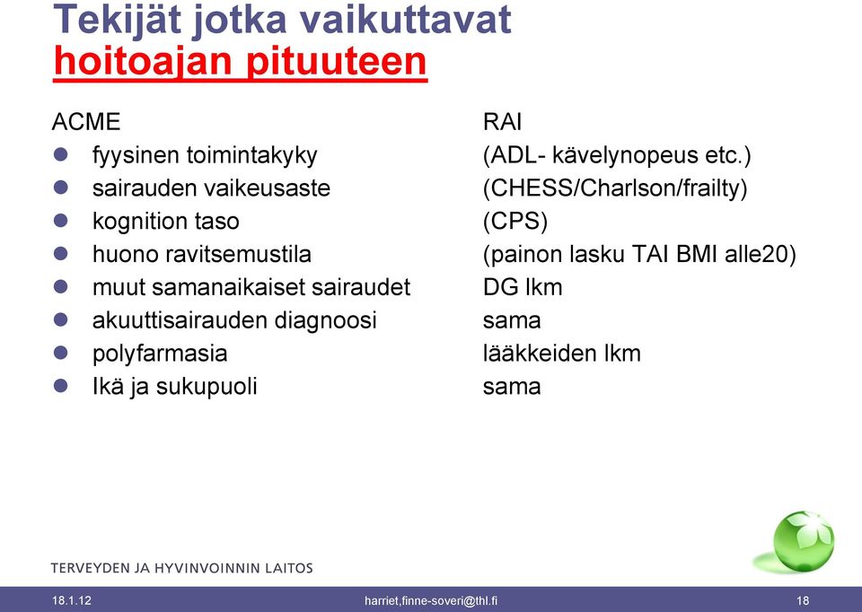 polyfarmasia Ikä ja sukupuoli RAI (ADL- kävelynopeus etc.