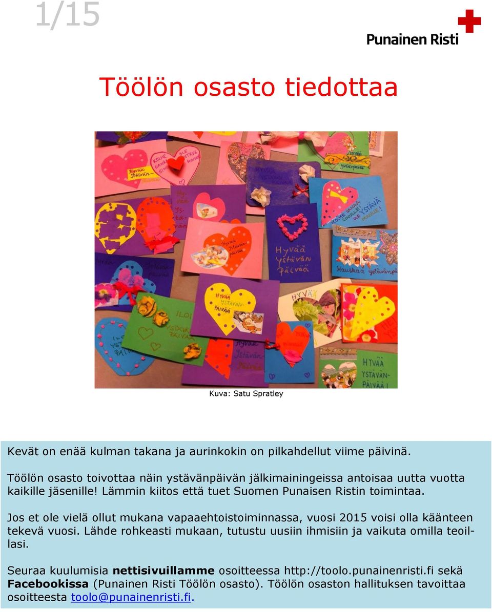 Jos et ole vielä ollut mukana vapaaehtoistoiminnassa, vuosi 2015 voisi olla käänteen tekevä vuosi.