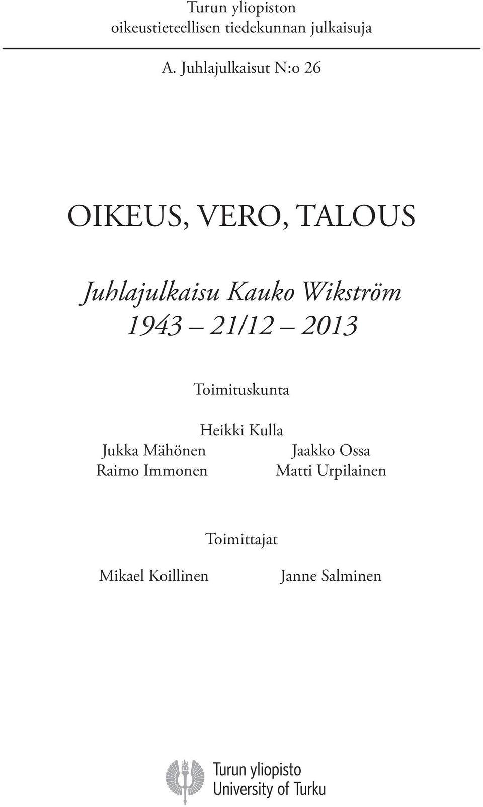 Wikström 1943 21/12 2013 Toimituskunta Heikki Kulla Jukka Mähönen