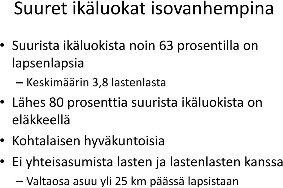 suurista ikäluokista on eläkkeellä Kohtalaisen hyväkuntoisia Ei