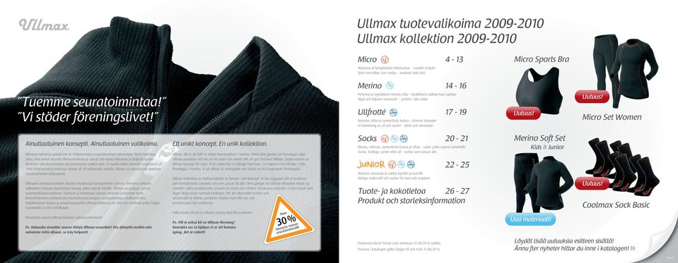 Pehmeä ja myötäilevä merino-villa täydellinen säähän kuin säähän Mjuk och följsam merinoull perfekt i alla väder Ullfrotté 17-19 Sekoitus villaa ja synteettistä kuitua lämmin lisävaate En blandning