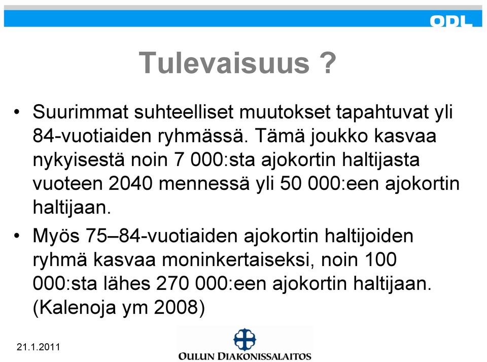 yli 50 000:een ajokortin haltijaan.