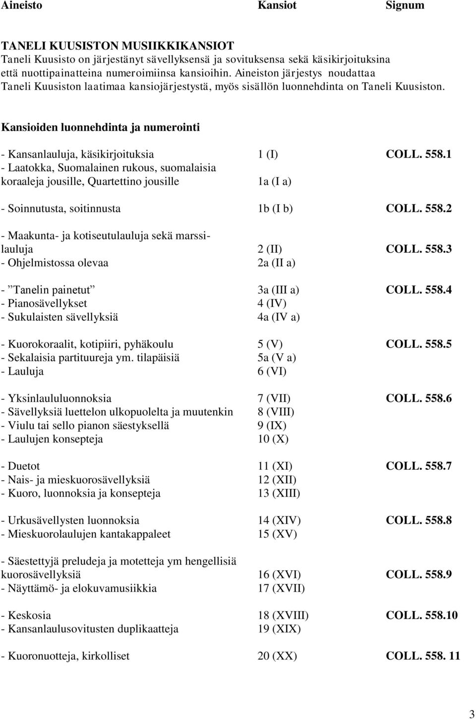 Kansioiden luonnehdinta ja numerointi - Kansanlauluja, käsikirjoituksia 1 (I) COLL. 558.