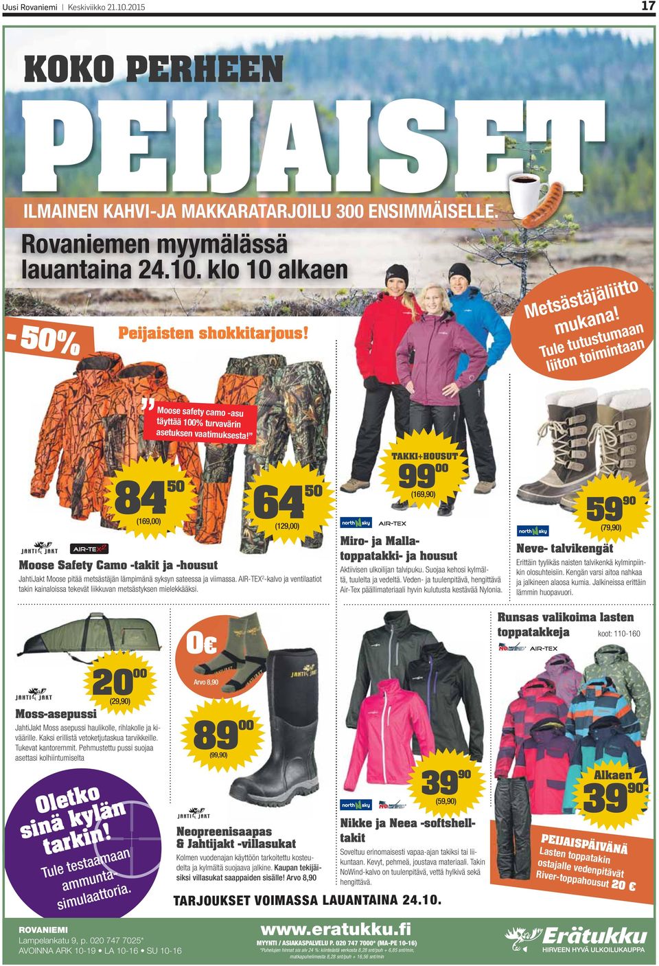 84 50 (169,00) Moose Safety Camo -takit ja -housut 64 50 (129,00) JahtiJakt Moose pitää metsästäjän lämpimänä syksyn sateessa ja viimassa.