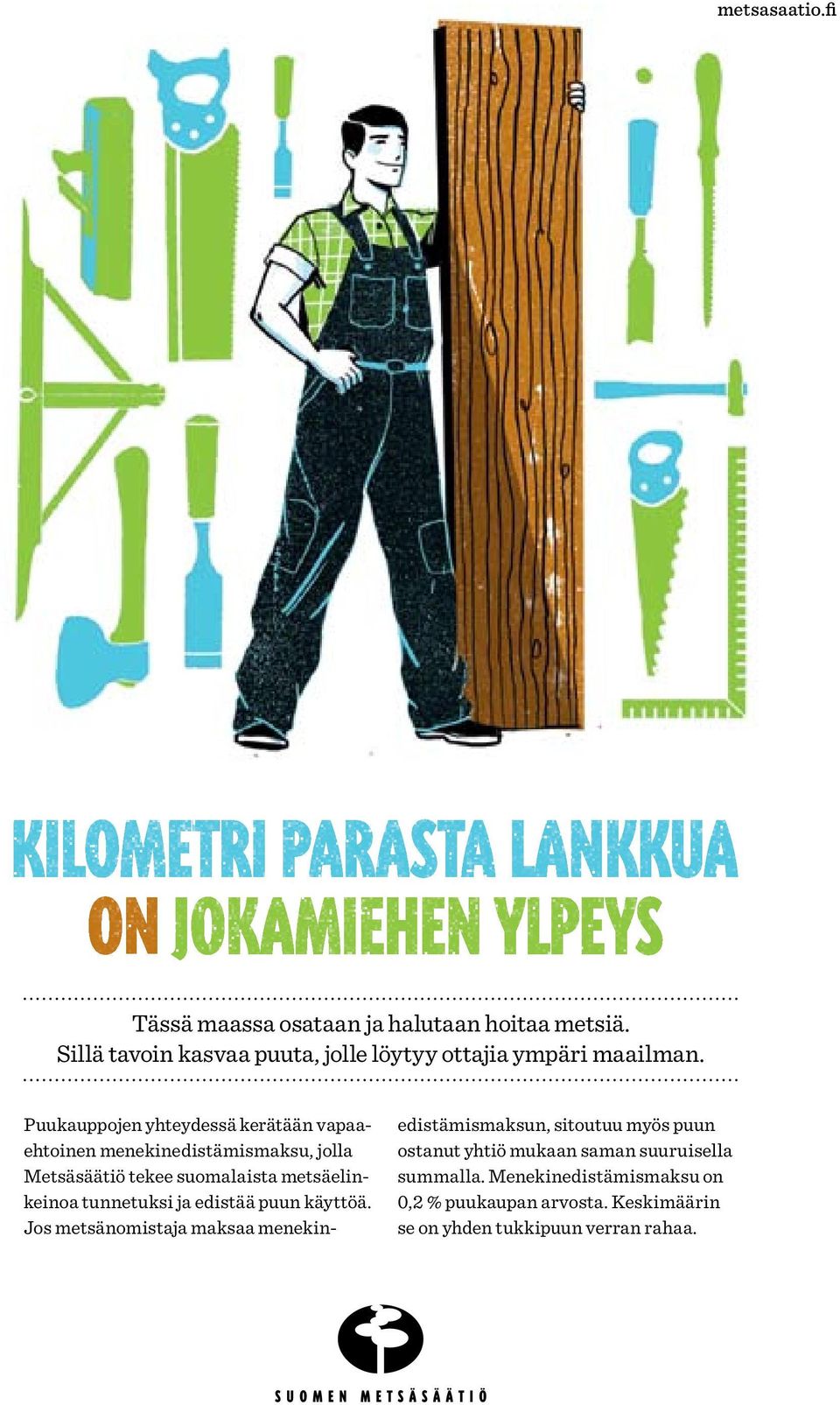 edistää puun käyttöä.