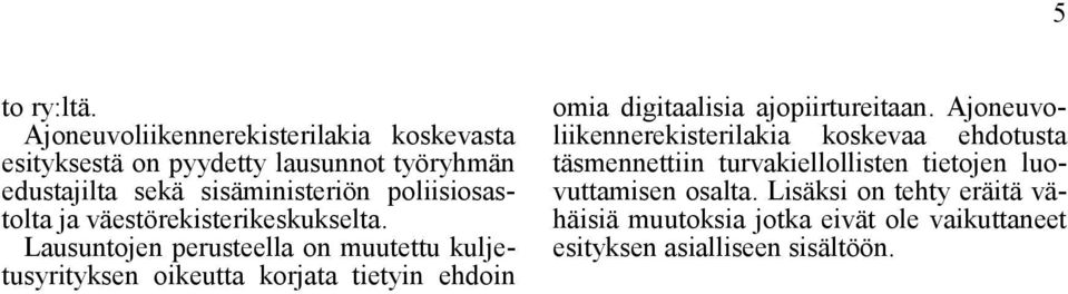 poliisiosastolta ja väestörekisterikeskukselta.