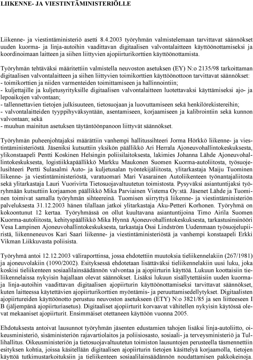 ajopiirturikorttien käyttöönottamista.