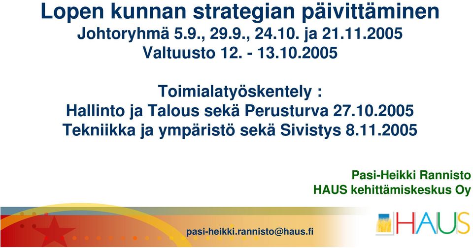 2005 Toimialatyöskentely : Hallinto ja Talous sekä Perusturva 27.10.