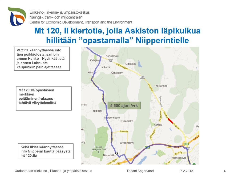 Lahnusta kaupunkiin päin ajettaessa Mt 120:lle opastavien merkkien peittäminen/ruksaus